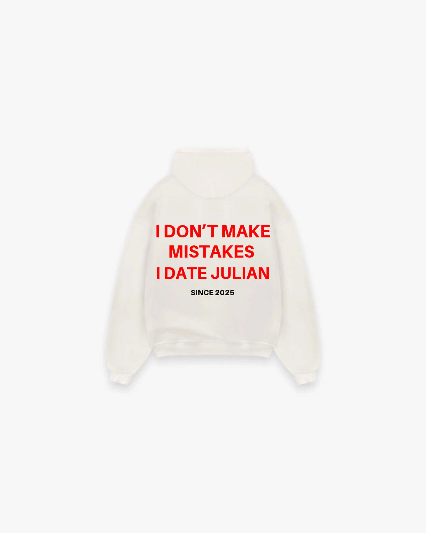 I DON’T MAKE MISTAKES IDATE... HOODIE