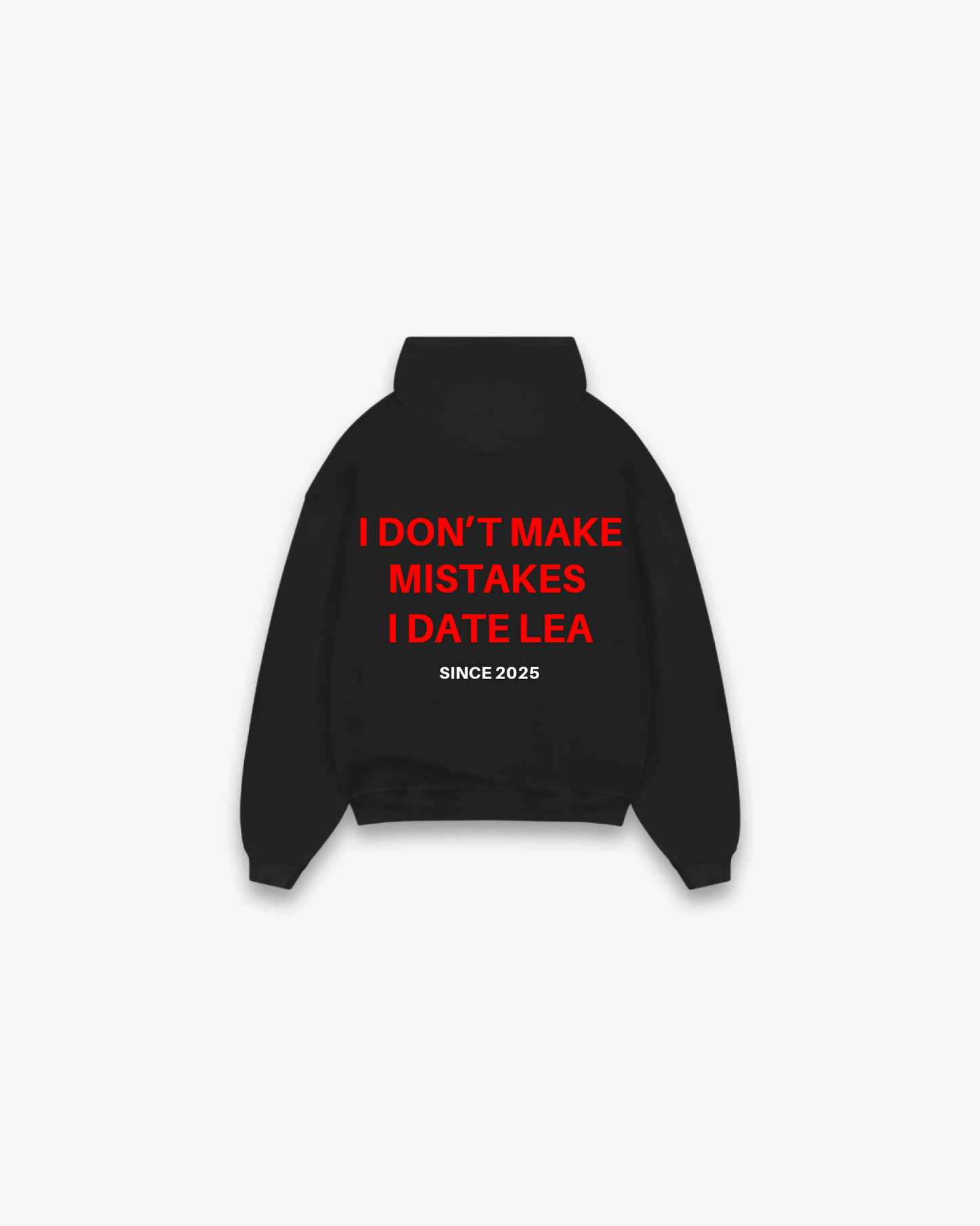 I DON’T MAKE MISTAKES IDATE... HOODIE